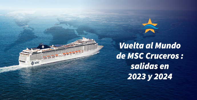 Vuelta al Mundo de MSC Cruceros: salidas en 2023 y 2024