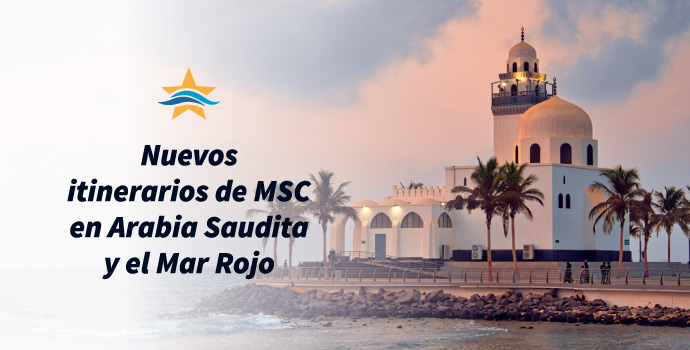Nuevos itinerarios de MSC en Arabia Saudita y el Mar Rojo