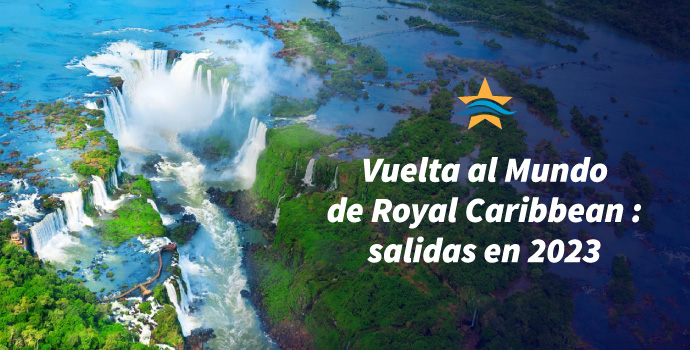 Vuelta al Mundo de Royal Caribbean: salidas en 2023