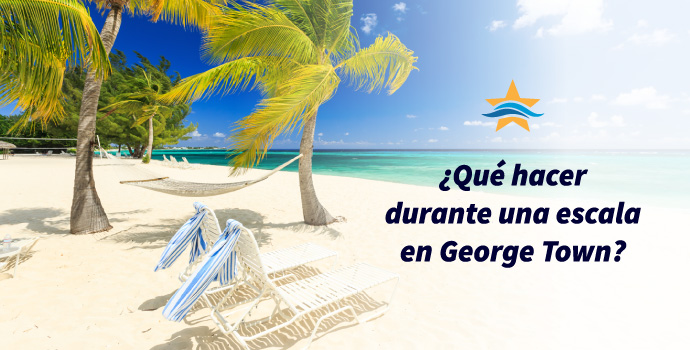 ¿Qué hacer durante una escala en George Town?