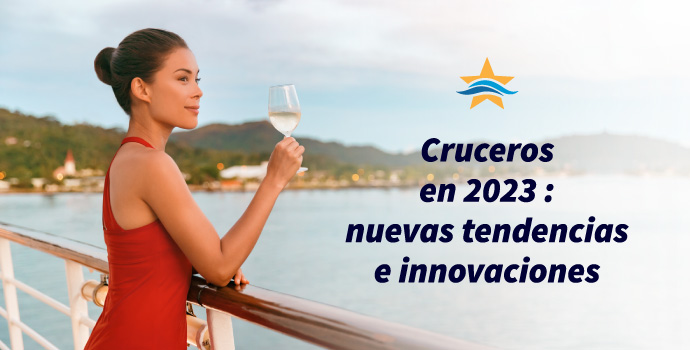 Cruceros en el 2023: nuevas tendencias e innovaciones