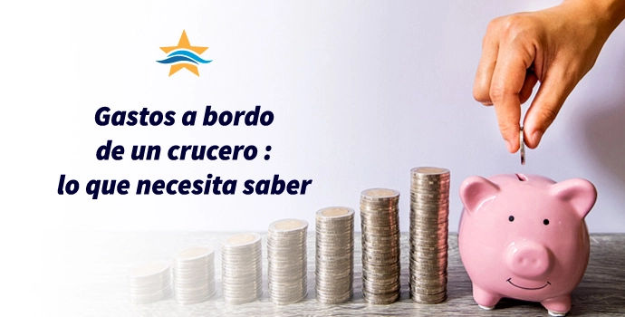 Gastos a bordo de un crucero: lo que necesita saber