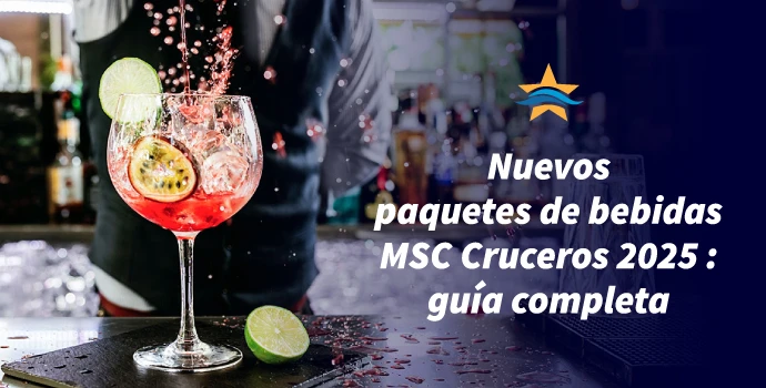 Nuevos paquetes de bebidas MSC Cruceros 2025: guía completa