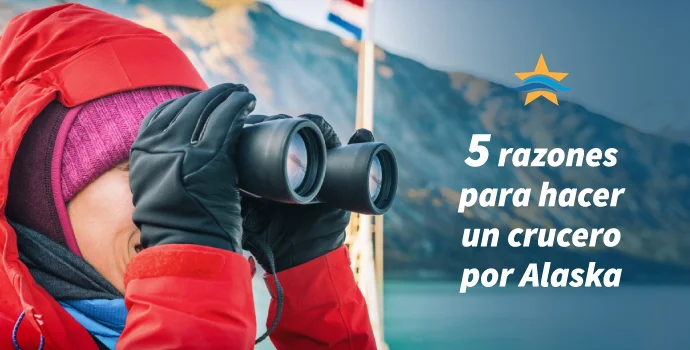 5 razones para hacer un crucero por Alaska